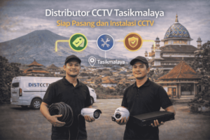 Distributor CCTV Tasikmalaya yang siap pasang dan instalasi CCTV