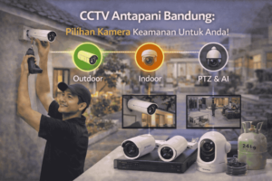 cari cctv di daerah Antapani Bandung? Inilah pilihan kamera keamanan untuk Anda!