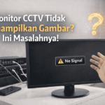 Monitor CCTV kamu tidak menampilkan gambar? Ini masalahnya!
