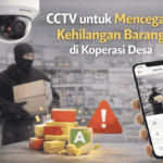 CCTV untuk mencegah kehilangan barang di koperasi desa