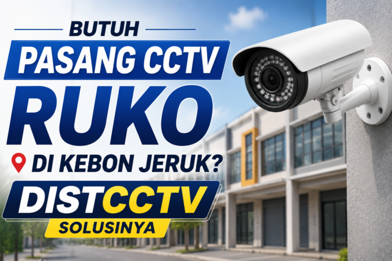 Butuh pasang CCTV untuk Ruko di Kebon jeruk? DISTCCTV solusinya!
