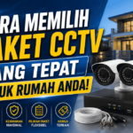 Inilah cara memilih paket cctv yang tepat untuk rumah kamu!