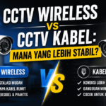 Mana yang lebih stabil antara CCTV Wireless dengan CCTV Kabel? Ini penjelasannya!