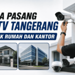 Jasa pasang CCTV Tangerang untuk rumah dan kantor