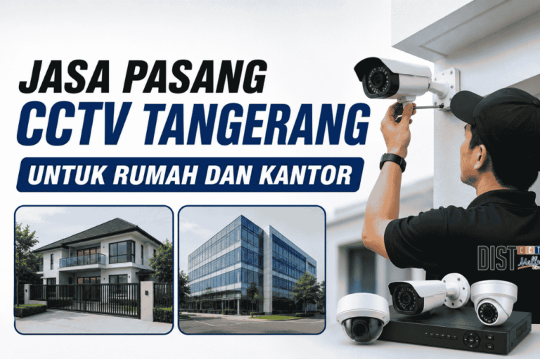 Jasa pasang CCTV Tangerang untuk rumah dan kantor