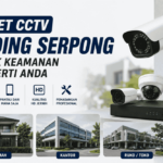 Paket CCTV Gading Serpong untuk keamanan properti Anda!