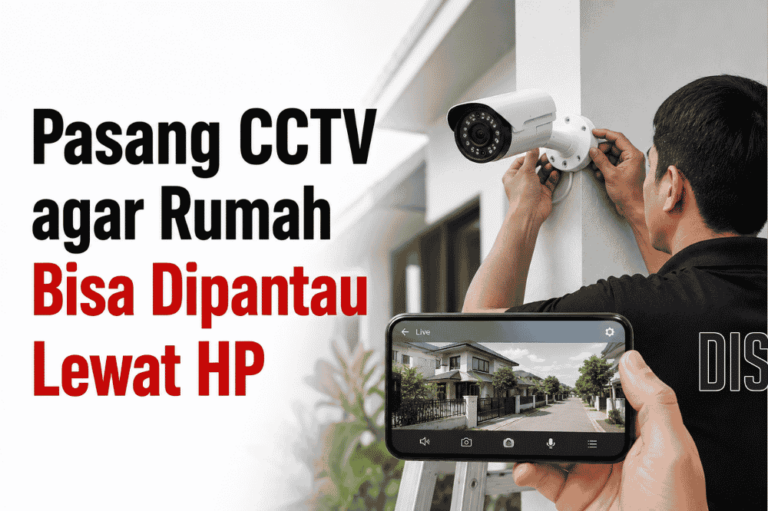 Pasang CCTV agar rumah bisa dipantau lewat HP