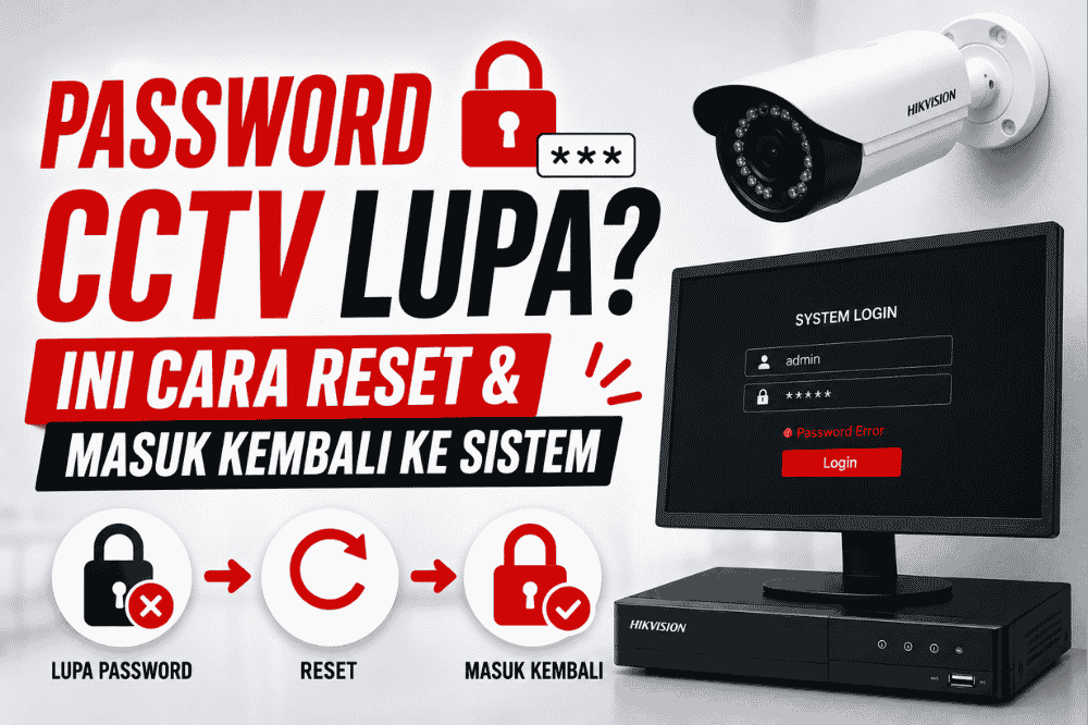 Password CCTV lupa ini cara reset masuk kembali ke sistem