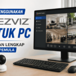 Inilah cara menggunakan CCTV Ezviz untuk PC
