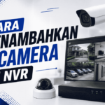 Cara menambahkan IP Camera ke NVR!