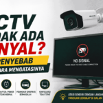 CCTV tidak ada sinyal? Ini penyebab dan cara mengatasinya!