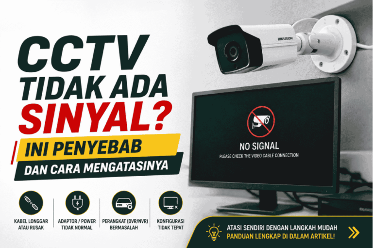 CCTV tidak ada sinyal? Ini penyebab dan cara mengatasinya!