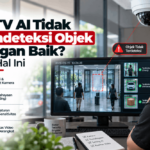 CCTV AI tidak mendeteksi objek dengan baik cek hal ini