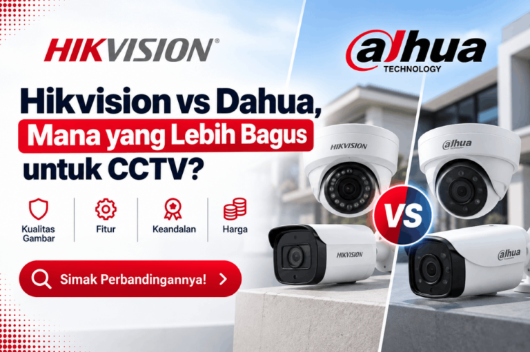 hikvision vs dahua mana yang lebih bagus untuk CCTV
