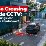 line crossing pada CCTV apa fungsi dan kapan dibutuhkan