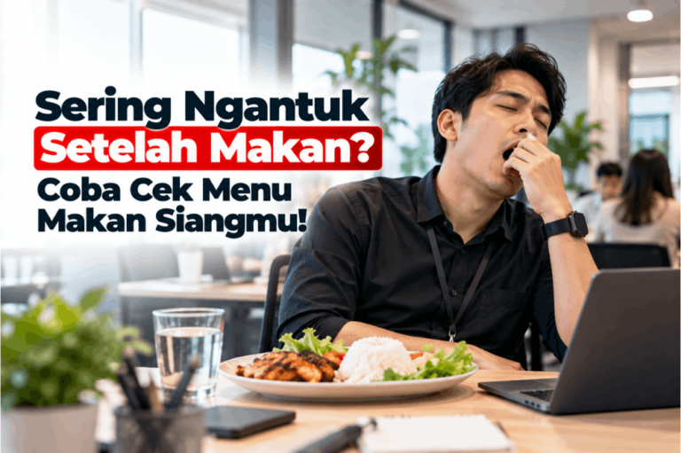 sering ngantuk setelah makan coba cek menu makan siangmu