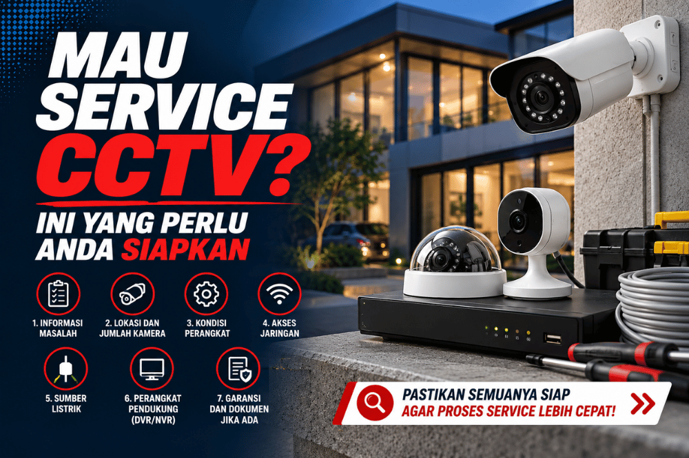 mau service CCTV ini yang perlu anda siapkan