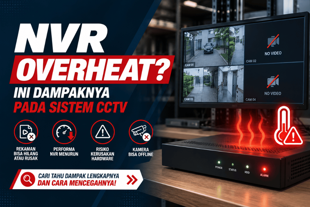 NVR overheat ini dampaknya pada sistem CCTV