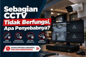 sebagian CCTV tidak berfungsi apa penyebabnya